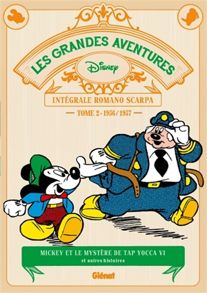 Les grandes aventures : intégrale Romano Scarpa. Vol. 2. Mickey et le mystère de Tap Yocca VI : et autres histoires : 1956-1957 - Romano Scarpa