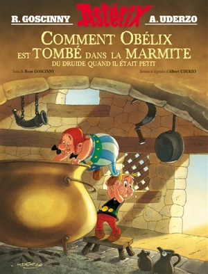Comment Obélix est tombé dans la marmite du druide quand il était petit - René Goscinny