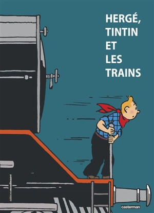 Hergé, Tintin et les trains - Yves Crespel