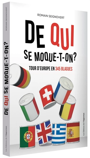 De qui se moque-t-on ? : tour d'Europe en 345 blagues