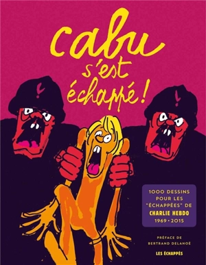 Cabu s'est échappé ! - Cabu