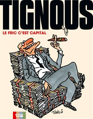 Le fric c'est capital - Tignous