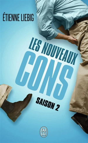 Les nouveaux cons. Saison 2 : essai - Etienne Liebig