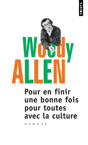 Pour en finir une bonne fois pour toutes avec la culture - Woody Allen