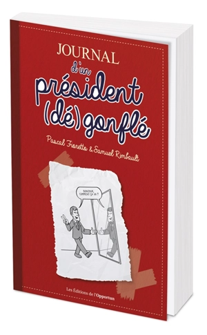 Journal d'un président (dé)gonflé : carnet de bord de Manu : mémoires secrètes du président du monde d'avant - Pascal Fioretto