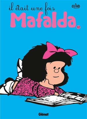 Mafalda. Vol. 12. Il était une fois Mafalda - Quino