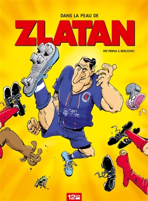 Dans la peau de Zlatan. Vol. 1 - Patrice Perna