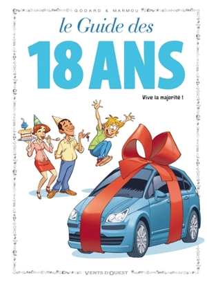 Le guide des 18 ans : vive la majorité ! - Christian Godard