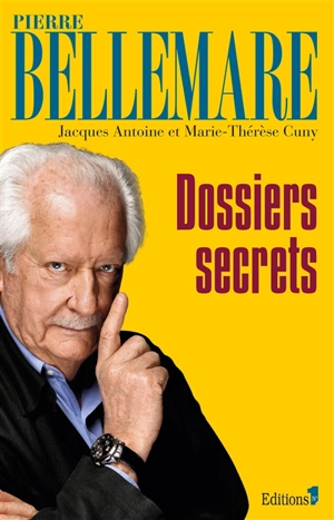 Dossiers secrets - Pierre Bellemare