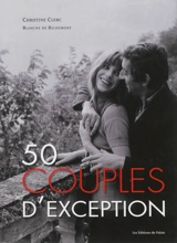50 couples d'exception - Christine Clerc