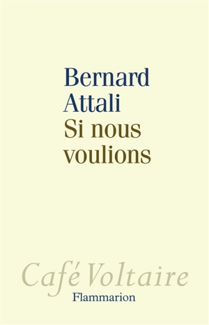 Si nous voulions - Bernard Attali