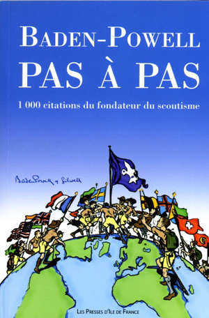 Baden-Powell pas à pas : 1 000 citations du fondateur du scoutisme - Robert Baden-Powell