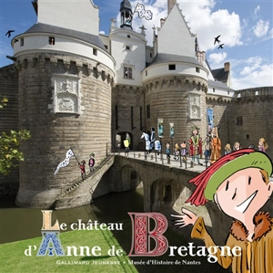 Le château d'Anne de Bretagne - Geneviève de La Bretesche