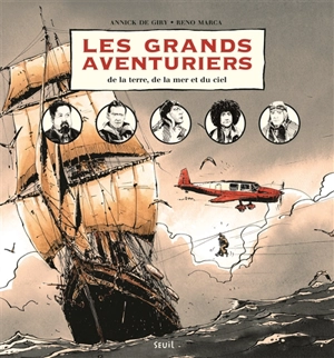 Les grands aventuriers : de la terre, de la mer et du ciel - Annick de Giry