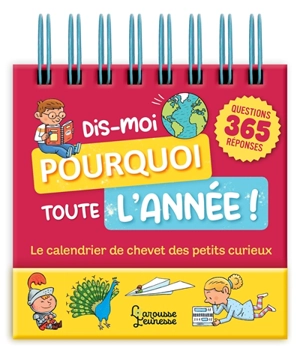 Dis-moi pourquoi toute l'année ! : le calendrier de chevet des petits curieux - Isabelle Fougère