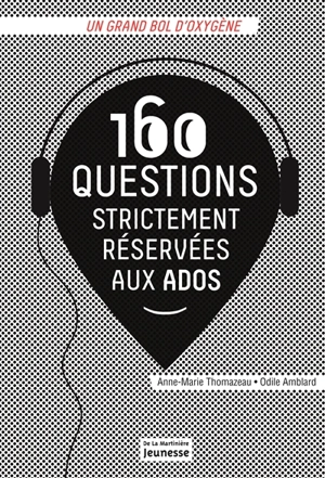 160 questions strictement réservées aux ados : un grand bol d'oxygène - Odile Amblard