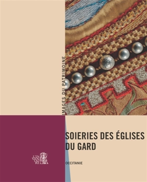 Soieries des églises du Gard : Occitanie - Occitanie. Inventaire général du patrimoine culturel