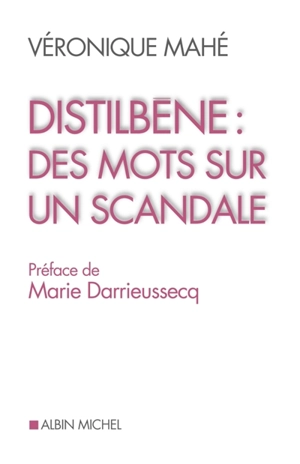 Distilbène : des mots sur un scandale - Véronique Mahé