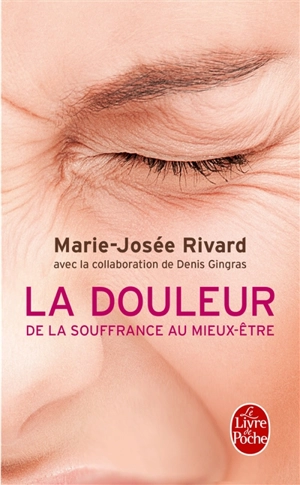 La douleur : de la souffrance au mieux-être - Marie-Josée Rivard