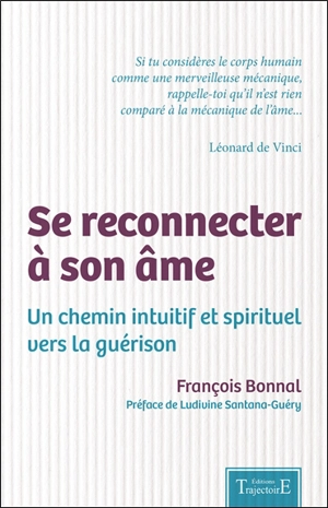 Se reconnecter à son âme : un chemin intuitif et spirituel vers la guérison - François Bonnal