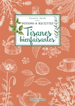 Tisanes bienfaisantes - Pierrette Nardo