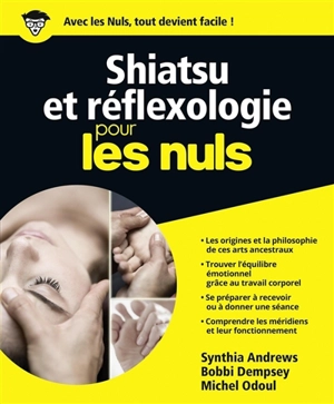 Shiatsu et réflexologie pour les nuls - Synthia Andrews