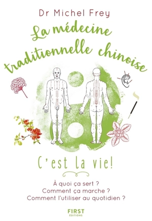 La médecine traditionnelle chinoise : c'est la vie ! - Michel Frey