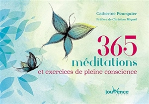 365 méditations et exercices de pleine conscience - Catherine Pourquier