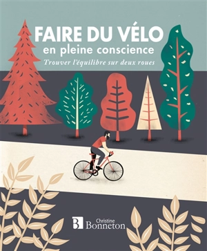 Faire du vélo en pleine conscience : trouver l'équilibre sur deux roues - Nick Moore