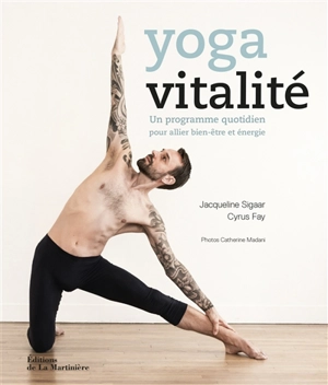 Yoga vitalité : un programme quotidien pour allier bien-être  et énergie - Jacqueline Sigaar