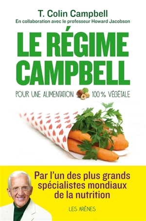 Le régime Campbell : pour une alimentation 100 % végétale - Thomas Colin Campbell
