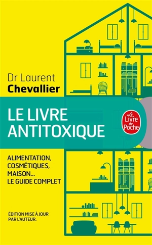 Le livre antitoxique : alimentation, cosmétiques, maison... - Laurent Chevallier