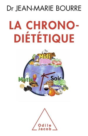 La chrono-diététique - Jean-Marie Bourre