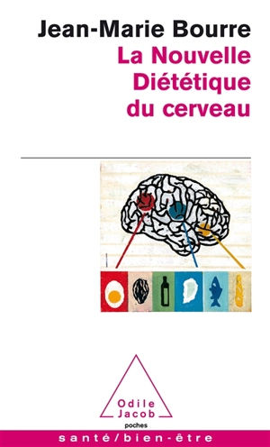 La nouvelle diététique du cerveau - Jean-Marie Bourre