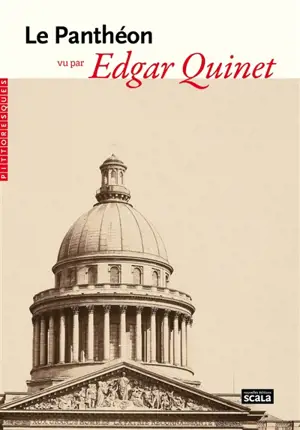 Le Panthéon vu par Edgar Quinet - Edgar Quinet