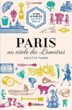 Paris au siècle des lumières - Arlette Farge