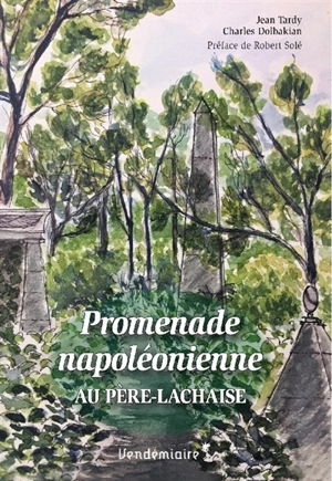 Promenade napoléonienne au Père-Lachaise - Jean Tardy