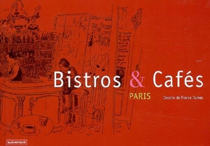 Bistros & cafés de Paris - France Dumas