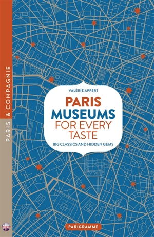 Paris, museums for every taste : the classics & the hidden gems - Valérie Appert