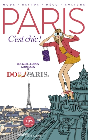 Paris c'est chic ! : les meilleures adresses de Do it in Paris - Elodie Rouge