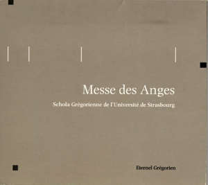 Messe des Anges - Schola Grégorienne de l'Université de Strasbourg