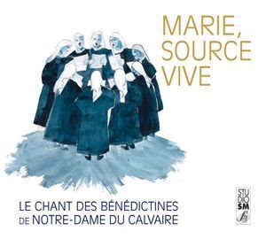 Marie, Source vive - Bénédictines de Notre-Dame du Calvaire