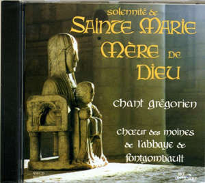 Solennité de Sainte Marie Mère de Dieu : Chant Grégorien - Choeur des Moines de l'Abbaye Notre-Dame de Fontgombault