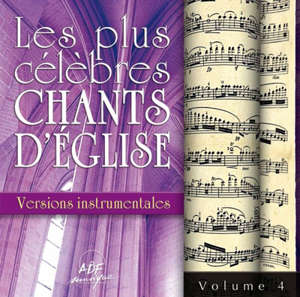 Les plus célèbres chants d'église Versions Instrumentales vol 4 - Collectif