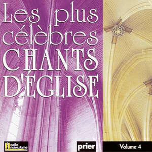 Les plus célèbres chants d'Eglise  Volume 4 - Ensemble vocal l'Alliance