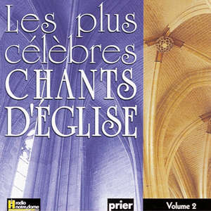 Les plus célebres chants d'Eglise volume 2 - Ensemble vocal l'Alliance