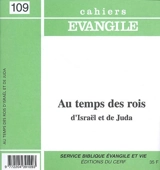 Cahiers Evangile, n° 109. Au temps des rois d'Israël et de Juda - Damien Noël