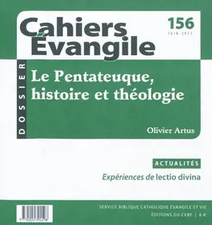 Cahiers Evangile, n° 156. Le Pentateuque, histoire et théologie - Olivier Artus