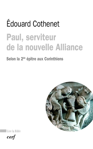 Paul, serviteur de la nouvelle Alliance, selon la seconde épître aux Corinthiens - Edouard Cothenet