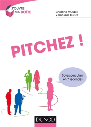 Pitchez ! : soyez percutant en 7 secondes - Christine Morlet